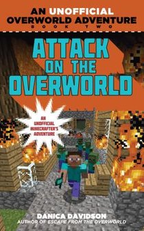 Attack on the Overworld: An Unofficial Overworld Adventure, Book Two