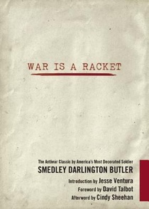 War Is a Racket: The Antiwar Classic by America's Most Decorated Soldier