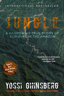 Jungle (Movie Tie-In Edition): A Harrowing True Story of Survival in the Amazon