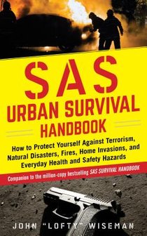 SAS Urban Survival Handbook: How to Protect Yourself Against Terrorism, Natural Disasters, Fires, Home Invasions, and Everyday Health and Safety Ha voorzijde