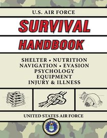 United States Air Force: U.S. Air Force Survival Handbook