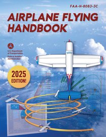 Federal Aviation Administration (Faa): Airplane Flying Handb