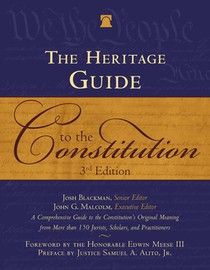 The Heritage Guide to the Constitution: Fully Revised Third Edition