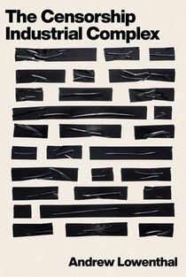 The Censorship-Industrial Complex
