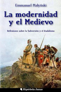 La modernidad y el Medievo: Reflexiones sobre la Subversión y el feudalismo