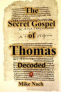 The Secret Gospel of Thomas: Decoded