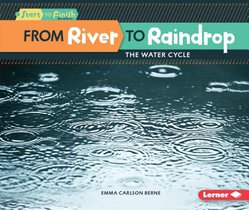 From River to Raindrop: The Water Cycle