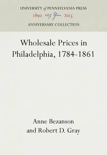 Wholesale Prices in Philadelphia, 1784-1861