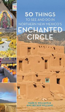 50 Things to See and Do in Northern New Mexico's Enchanted Circle