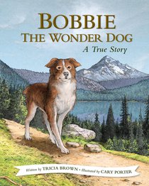 Bobbie the Wonder Dog: A True Story