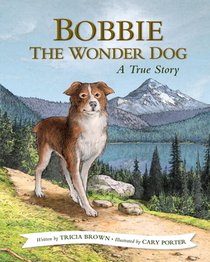 Bobbie the Wonder Dog: A True Story