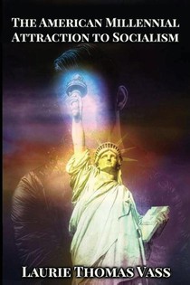 The American Millennial Attraction to Socialism