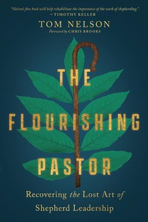 The Flourishing Pastor – Recovering the Lost Art of Shepherd Leadership voorzijde