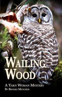 Wailing Wood: A Yarn Woman Mystery