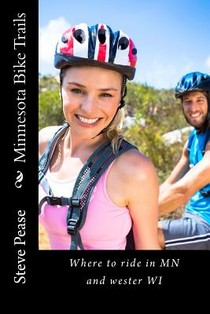 Minnesota Bike Trails: Where to ride In MN and Western Wi