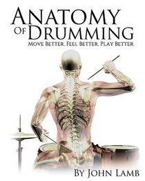 Anatomy of Drumming: Move Better, Feel Better, Play Better (Full Color)
