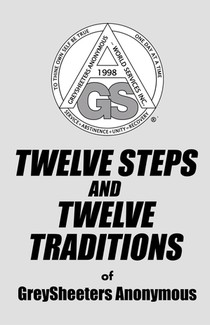 TWELVE STEPS AND TWELVE TRADITIONS of GreySheeters Anonymous
