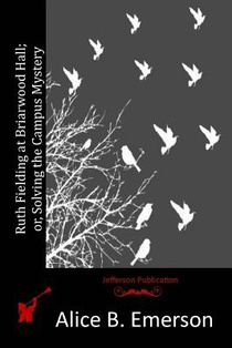 Ruth Fielding at Briarwood Hall; or, Solving the Campus Mystery