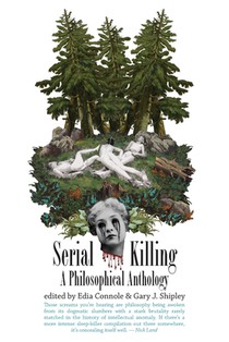Serial Killing: A Philosophical Anthology