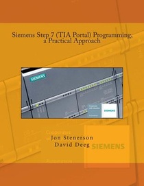 Siemens Step 7 (TIA Portal) Programming, a Practical Approach