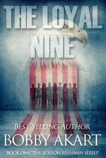 The Loyal Nine: (The Boston Brahmin Book 1)