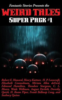 Fantastic Stories Presents the Weird Tales Super Pack #1