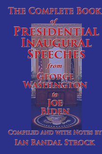 The Complete Book of Presidential Inaugural Speeches
