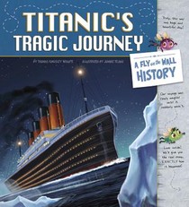 Titanic's Tragic Journey: A Fly on the Wall History voorzijde