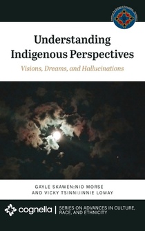 Understanding Indigenous Perspectives: Visions, Dreams, and Hallucinations