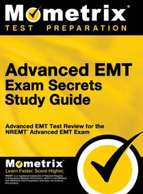 Advanced EMT Exam Secrets Study Guide: Advanced EMT Test Review for the Nremt Advanced EMT Exam