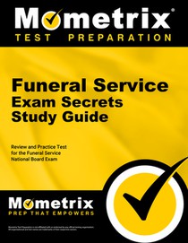 Funeral Service Exam Secrets Study Guide - Review and Practice Test for the Funeral Service National Board Exam: [2nd Edition]