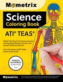 Ati Teas Science Coloring Book: Teas 7 Test Prep for the Human Anatomy and Physiology, Biology, Chemistry, and Scientific Reasoning Sections