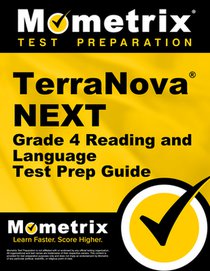 Terranova Next Grade 4 Reading and Language Test Prep Guide: Review and Practice Tests