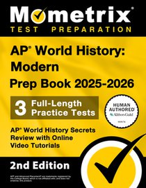 AP World History: Modern Prep Book 2025-2026 - 3 Full Length Practice Tests, AP World History Secrets Review with Online Video Tutorials: [2nd Edition