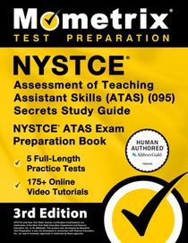NYSTCE Assessment of Teaching Assistant Skills (Atas) (095) Secrets Study Guide - 5 Full-Length Practice Tests, 175+ Online Video Tutorials, NYSTCE At