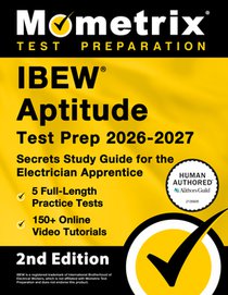 Ibew Aptitude Test Prep 2026-2027 - 5 Full-Length Practice Exams, 150+ Online Video Tutorials, Secrets Study Guide for the Electrician Apprentice: [2n