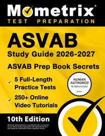 ASVAB Study Guide 2026-2027 - 5 Full-Length Practice Tests, 250+ Online Video Tutorials, ASVAB Prep Book Secrets: [10th Edition]