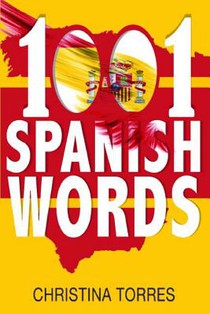 Spanish: 1001 Spanish Words, Increase Your Vocabulary with the Most Used Words in the Spanish Language