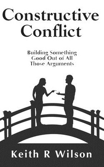 Constructive Conflict: Building Something Good Out of All Those Arguments