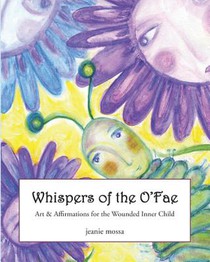 Whispers of the O'Fae: art & affirmations for the wounded inner child