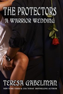 A Warrior Wedding (The Protectors Series) Book #7