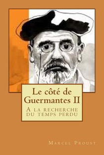 Le cote de Guermantes II: A la recherche du temps perdu