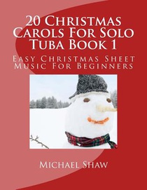 20 Christmas Carols For Solo Tuba Book 1