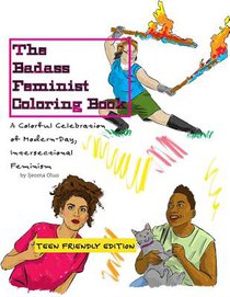 The Badass Feminist Coloring Book: Teen Friendly Edition