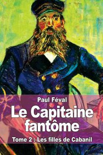 Le Capitaine fantôme: Tome 2: Les filles de Cabanil