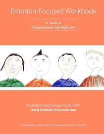 Emotion-Focused Workbook: A Guide to Compassionate Self-Reflection