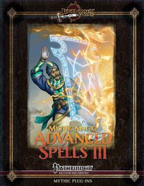 Mythic Magic: Advanced Spells III