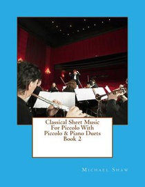 Classical Sheet Music For Piccolo With Piccolo & Piano Duets Book 2