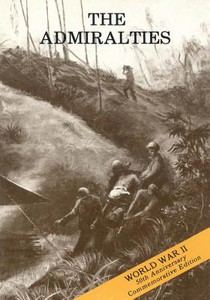 The Admiralties: Operations of the 1st Cavalry Division, 26 February - 18 May 1944