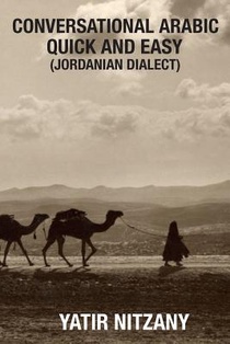 Conversational Arabic Quick and Easy: Jordanian Dialect, Jordanian Arabic, Levantine arabic colloquial